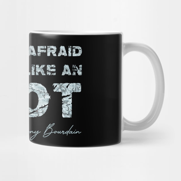 Don't be afraid to look like an idiot by 66designer99